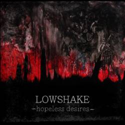 Lowshake : Hopeless Desires